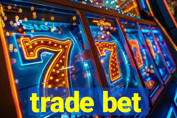 trade bet